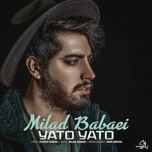 تک ترانه - دانلود آهنگ جديد Milad-Babaei-Yato-Yato-e1525268019715 آهنگ جدید میلاد بابایی به نام یاتو یاتو 
