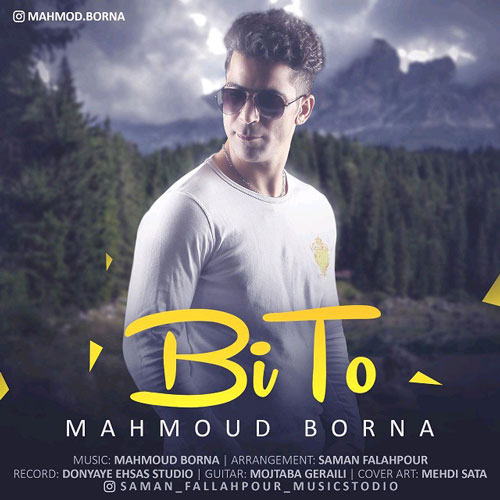 تک ترانه - دانلود آهنگ جديد Mahmoud-Borna-Bi-To آهنگ جدید محمود برنا به نام بی تو 
