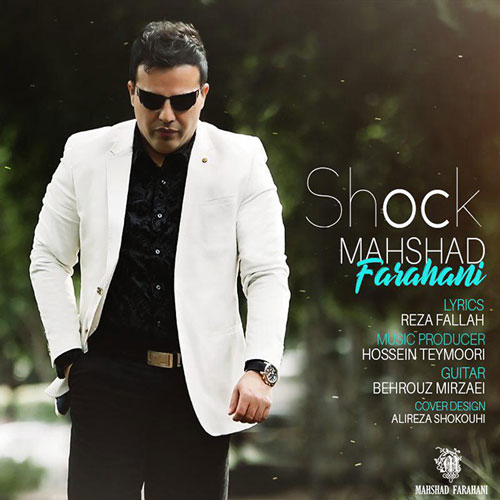 تک ترانه - دانلود آهنگ جديد Mahshad-Farahani-Shock آهنگ جدید مهشاد فراهانی با نام شوک 