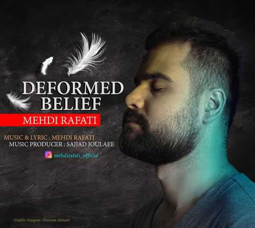 تک ترانه - دانلود آهنگ جديد Mehdi-Rafati-Deformed-Belief آهنگ جدید مهدی رفعتی به نام Deformed Belief 