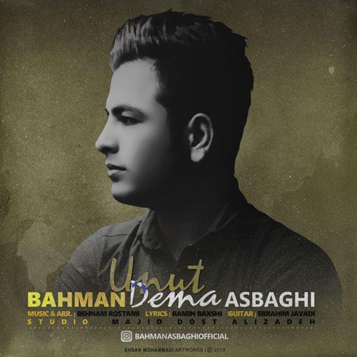 تک ترانه - دانلود آهنگ جديد Bahman-Asbaghi-Unut-Deme دانلود آهنگ بهمن اسبقی به نام آنوت دمه  