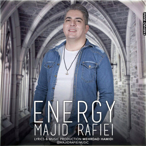 تک ترانه - دانلود آهنگ جديد Majid-Rafiei-Energy دانلود آهنگ مجید رفیعی به نام انرژی 
