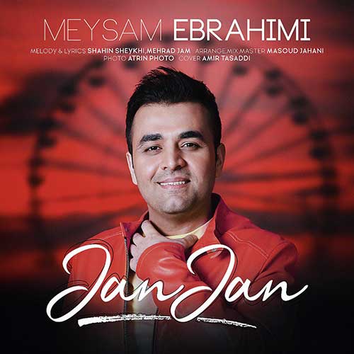 تک ترانه - دانلود آهنگ جديد Meysam-Ebrahimi-Jan-Jan دانلود آهنگ میثم ابراهیمی به نام جان جان  