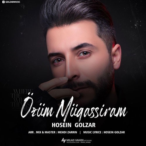 تک ترانه - دانلود آهنگ جديد Hossein-Golzar-Ozum-Mugassiram دانلود آهنگ حسین گلزار به نام Ozum Mugassiram  