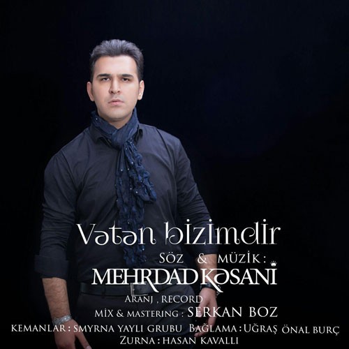 تک ترانه - دانلود آهنگ جديد Mehrdad-Kasani-Vatan-Bizimdir دانلود آهنگ مهرداد کسانی به نام وطن بیزیمدیر  