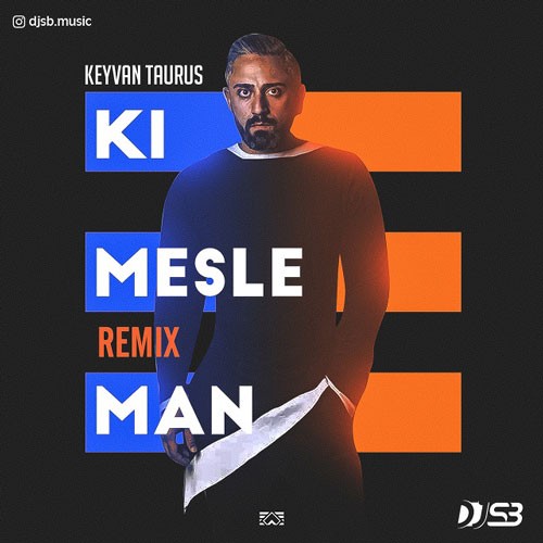 تک ترانه - دانلود آهنگ جديد Keyvan-Taurus-Ki-Mesle-Man-DJ-S.B-Remix دانلود ریمیکس کیوان تاروس به نام کی مثل من  