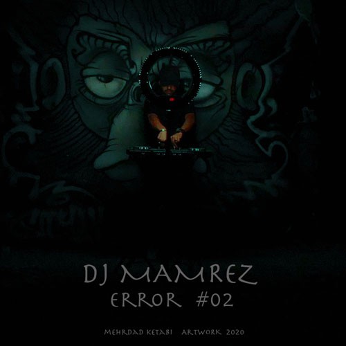تک ترانه - دانلود آهنگ جديد DJ-Mamrez-Error-02 دانلود پادکست دیجی ممرز به نام ارور 02  