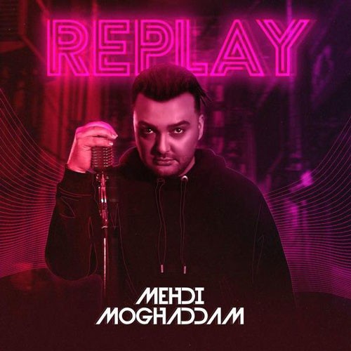 تک ترانه - دانلود آهنگ جديد Mehdi-Moghadam-Replay دانلود آلبوم مهدی مقدم به نام Replay  