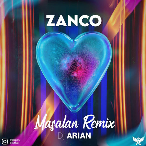 تک ترانه - دانلود آهنگ جديد Zanco-Masalan-Remix دانلود ریمیکس زانکو به نام مثلا 