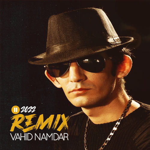 تک ترانه - دانلود آهنگ جديد Vahid-Namdar-Golchin-2022 دانلود ریمیکس وحید نامدار به نام گلچین ۲۰۲۲  