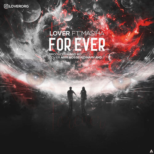 تک ترانه - دانلود آهنگ جديد Lover-Ft.-Masiha-For-Ever دانلود آهنگ لاور و مسیحا به نام فوراِور  